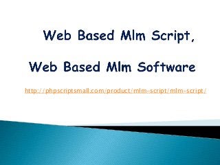 http://phpscriptsmall.com/product/mlm-script/mlm-script/
 