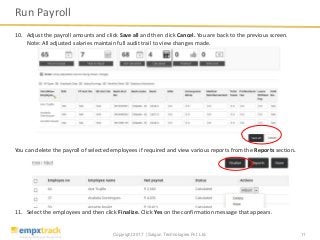 Copyright 2017 | Saigun Technologies Pvt. Ltd. 11
10. Adjust the payroll amounts and click Save all and then click Cancel....