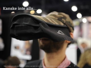 Kanske inte alla…




h"p://www.gizmodo.de/2010/01/14/test-­‐»as-­‐seen-­‐on-­‐tv«-­‐hut-­‐das-­‐beste-­‐handy-­‐accessoire-­‐aller-­‐zeiten.html	
  
 