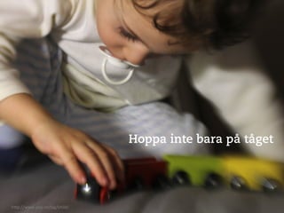 Hoppa inte bara på tåget




h"p://www.pov.ro/tag/child/	
  
 
