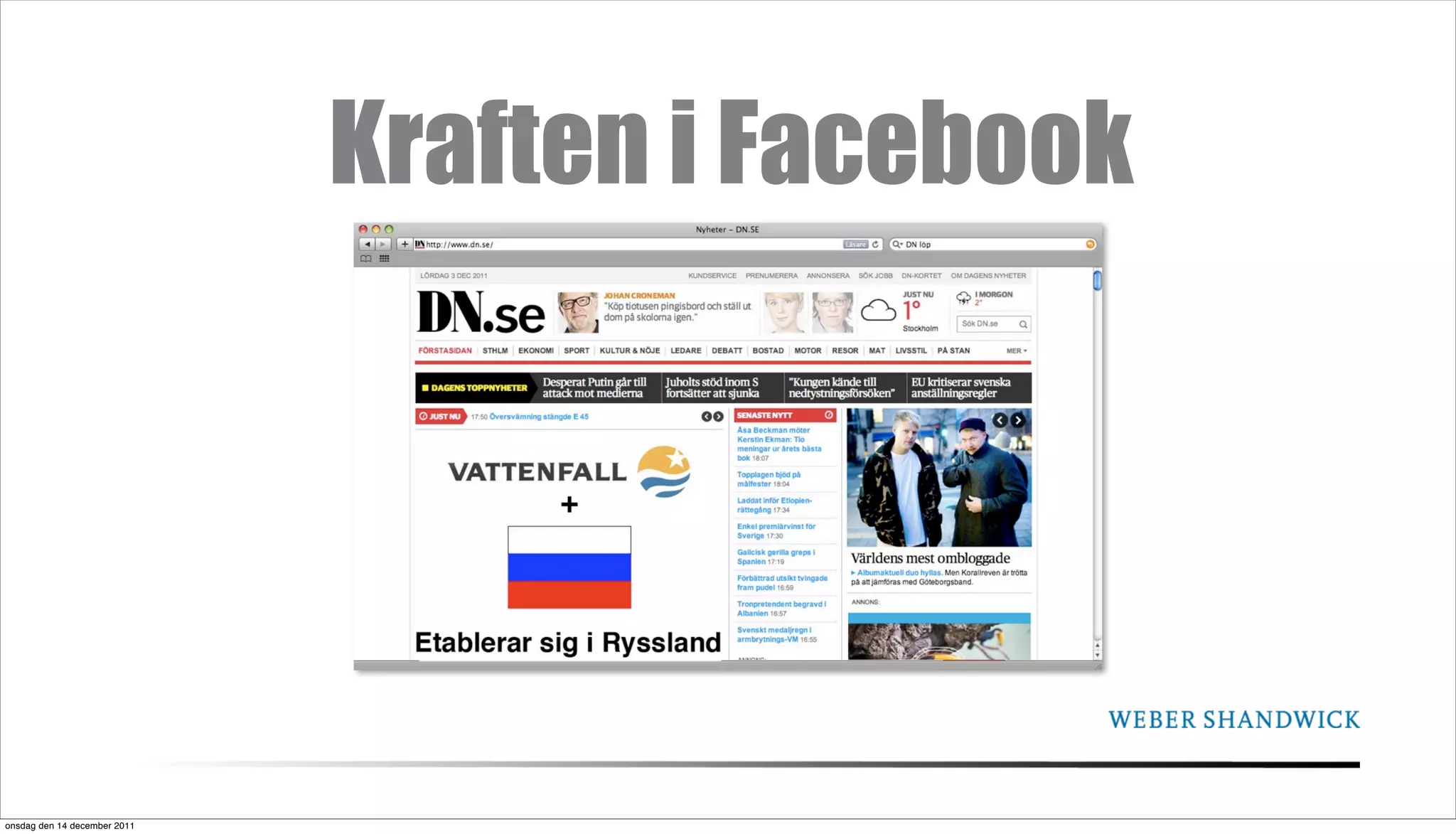 Kraften i Facebook




onsdag den 14 december 2011
 
