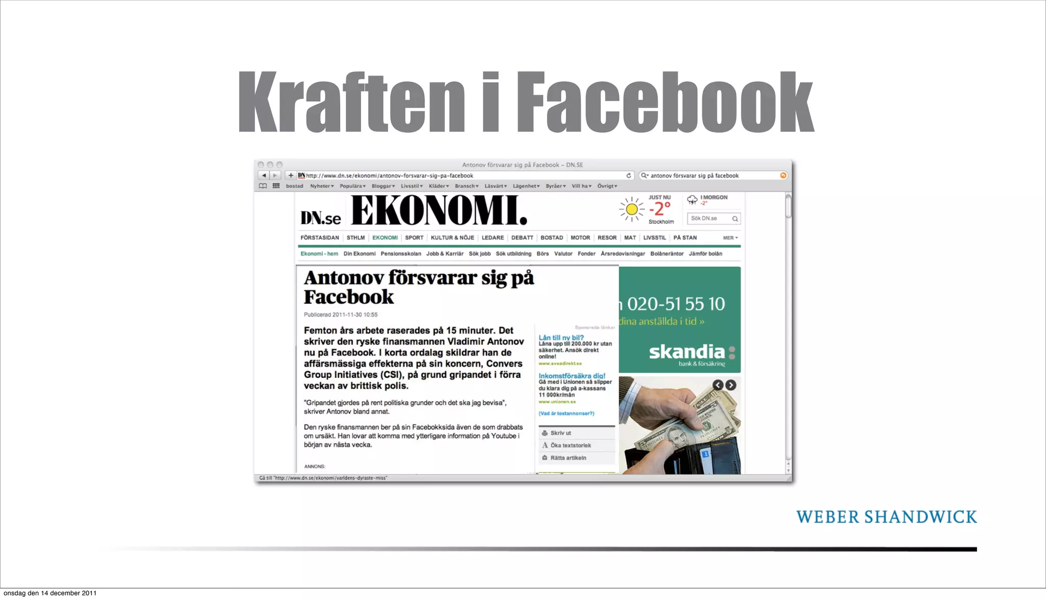 Kraften i Facebook




onsdag den 14 december 2011
 