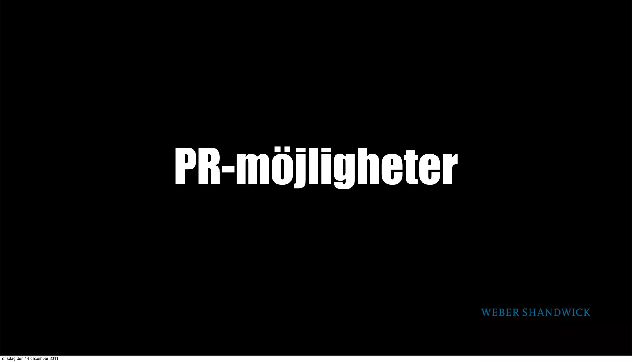 PR-möjligheter


onsdag den 14 december 2011
 