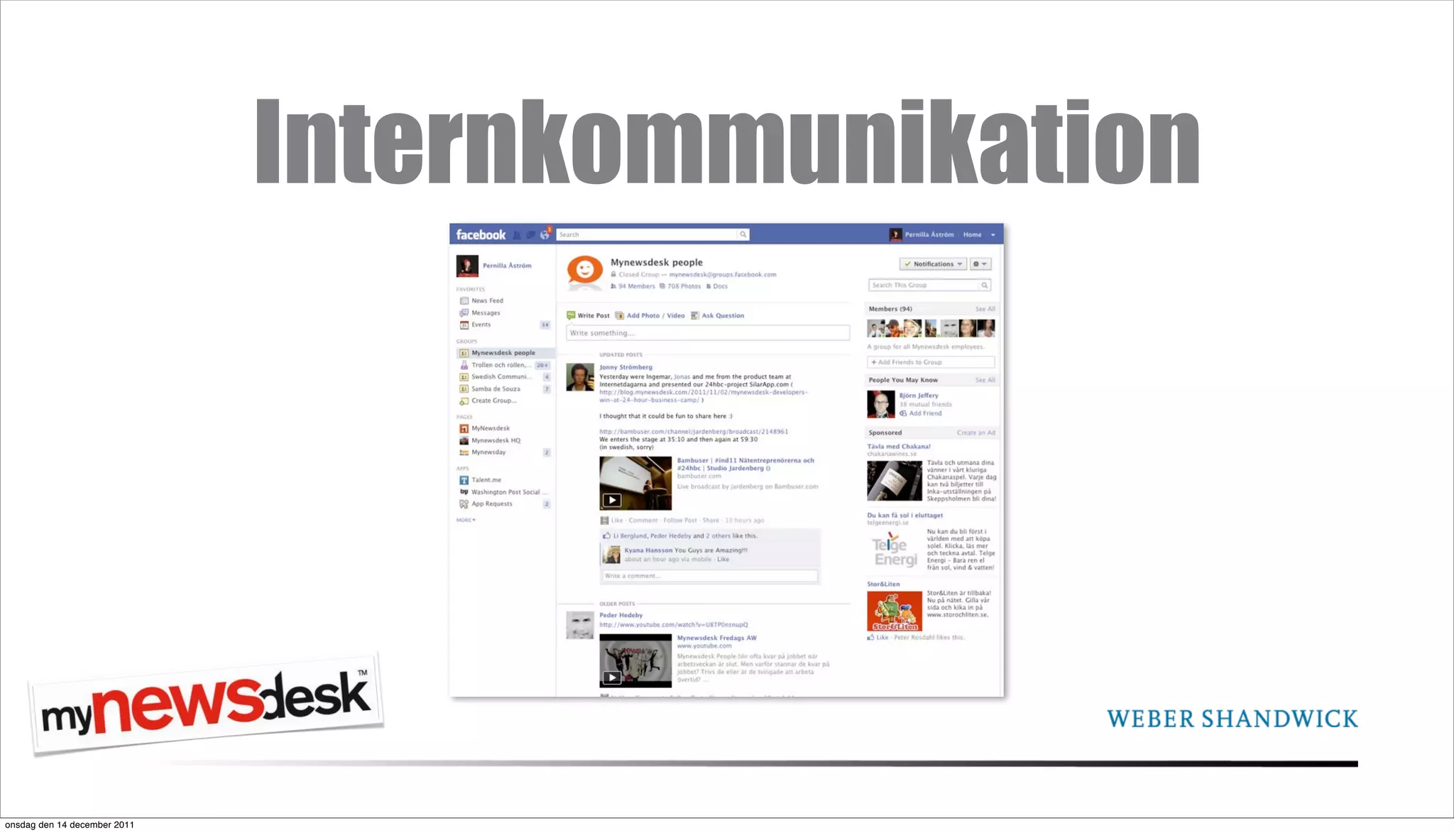 Internkommunikation




onsdag den 14 december 2011
 