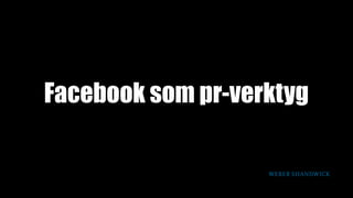 Facebook som pr-verktyg
 