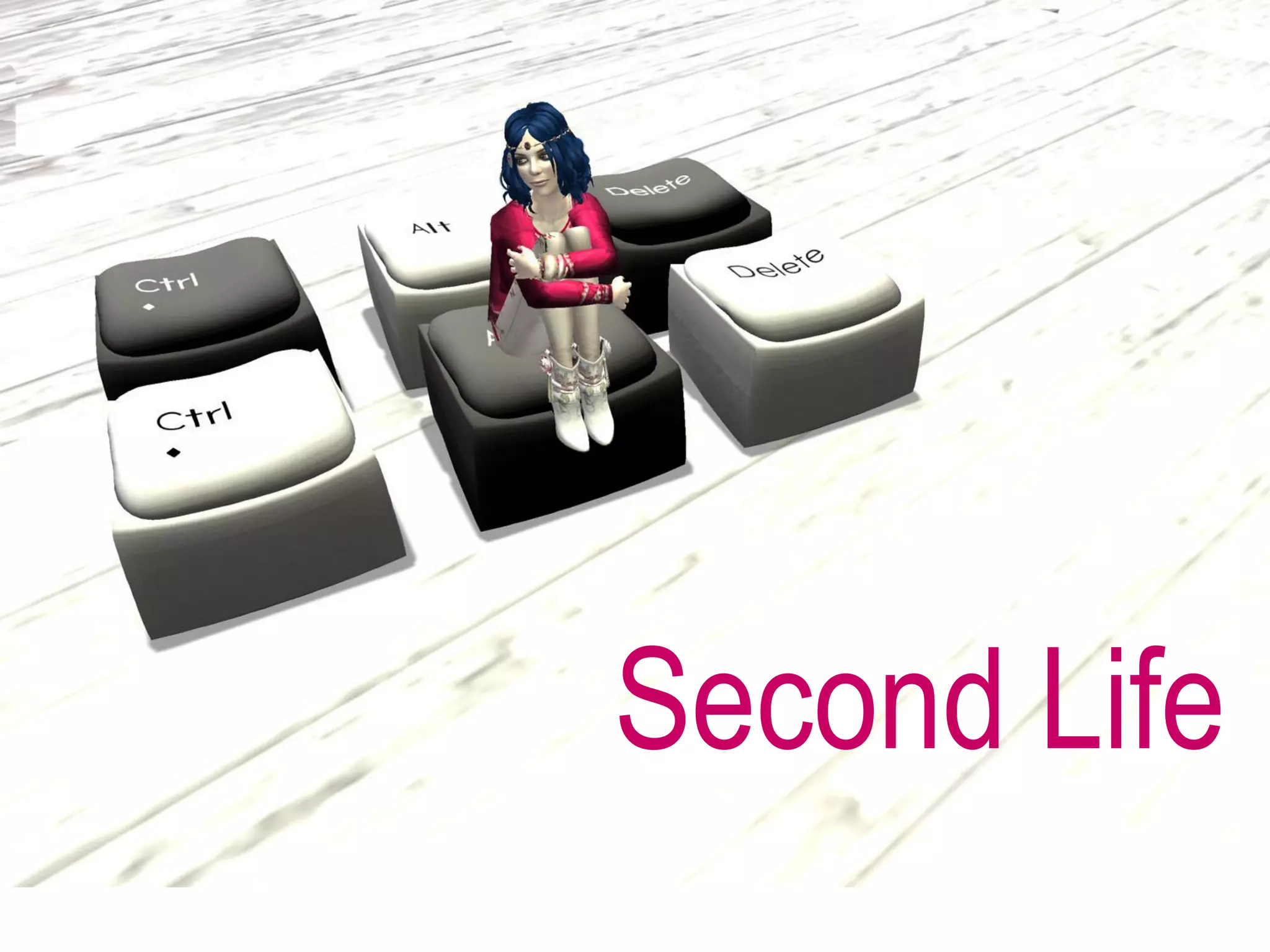 Second Life
 