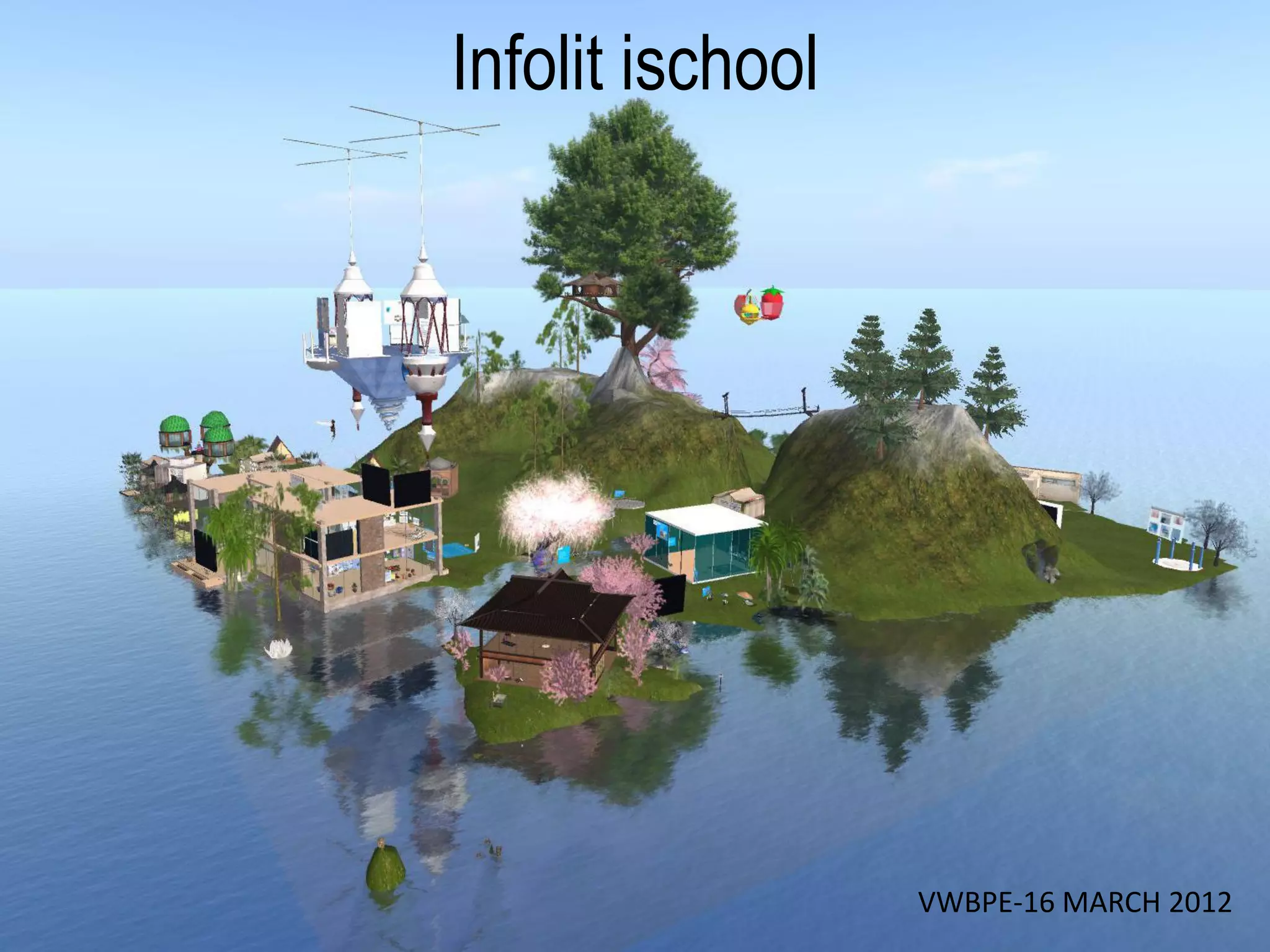 Infolit ischool




                  VWBPE-16 MARCH 2012
 