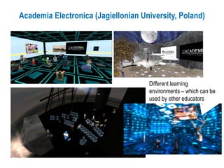 Academia Electronica (Jagiellonian University, Poland)
Different learning
environments – which can be
used by other educators
 