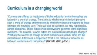Curriculum in a changing world
“Curricula are offered by institutions of higher education which themselves are
located in ...