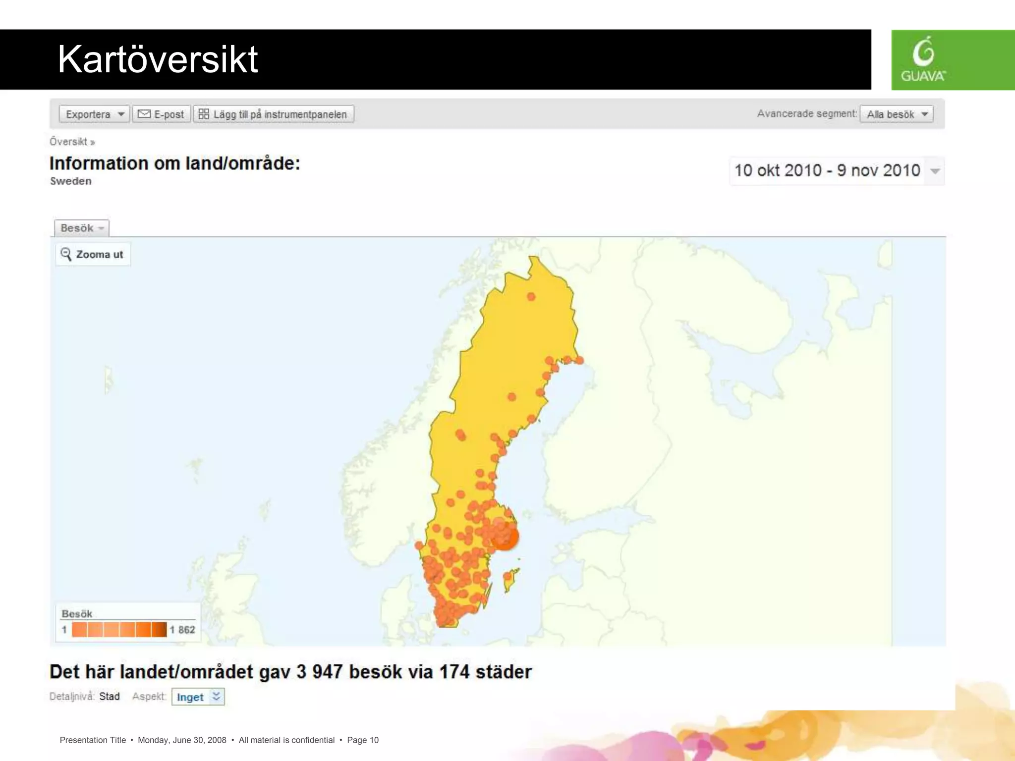 Presentation Title • Monday, June 30, 2008 • All material is confidential • Page 10
Kartöversikt
 