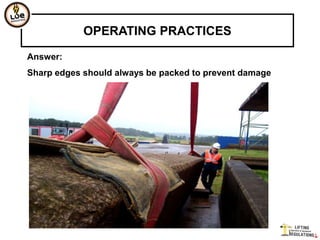 OPERATING PRACTICES
Answer:
Sharp edges should always be packed to prevent damage
 