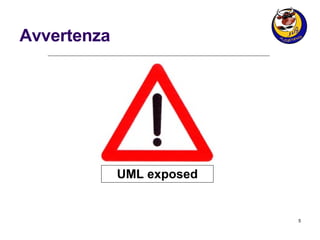 Avvertenza UML exposed 