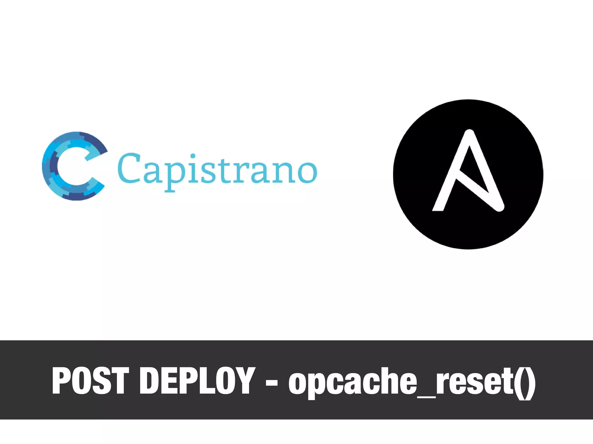 POST DEPLOY - opcache_reset() 
 