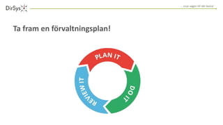 … visar vägen till rätt beslut
Ta fram en förvaltningsplan!
 