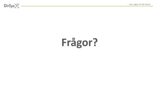 … visar vägen till rätt beslut
Frågor?
 