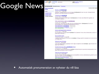 Google News Automatisk prenumeration av nyheter du vill läsa 