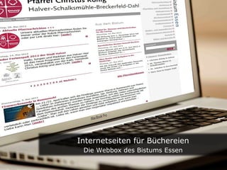Text




       Internetseiten für Büchereien
        Die Webbox des Bistums Essen
 
