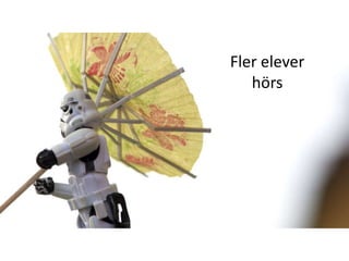 Fler elever
   hörs
 