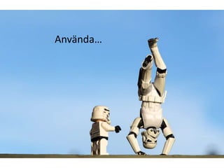 Använda…
 