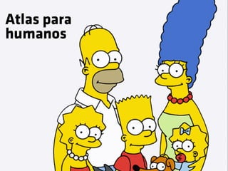 Atlas para 
humanos 
 