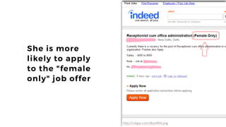 18
She is more
likely to apply
to the "female
only" job offer
http://i.imgur.com/8kuHRi4.png
 