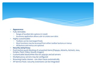 Appearance<br />Fully skinnable: <br />Range of bundled skin options (21 total)<br />Accessory application allows user to ...