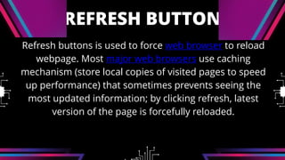 Refresh Button Computer A web browser is a computer program used to retrieve and display ...