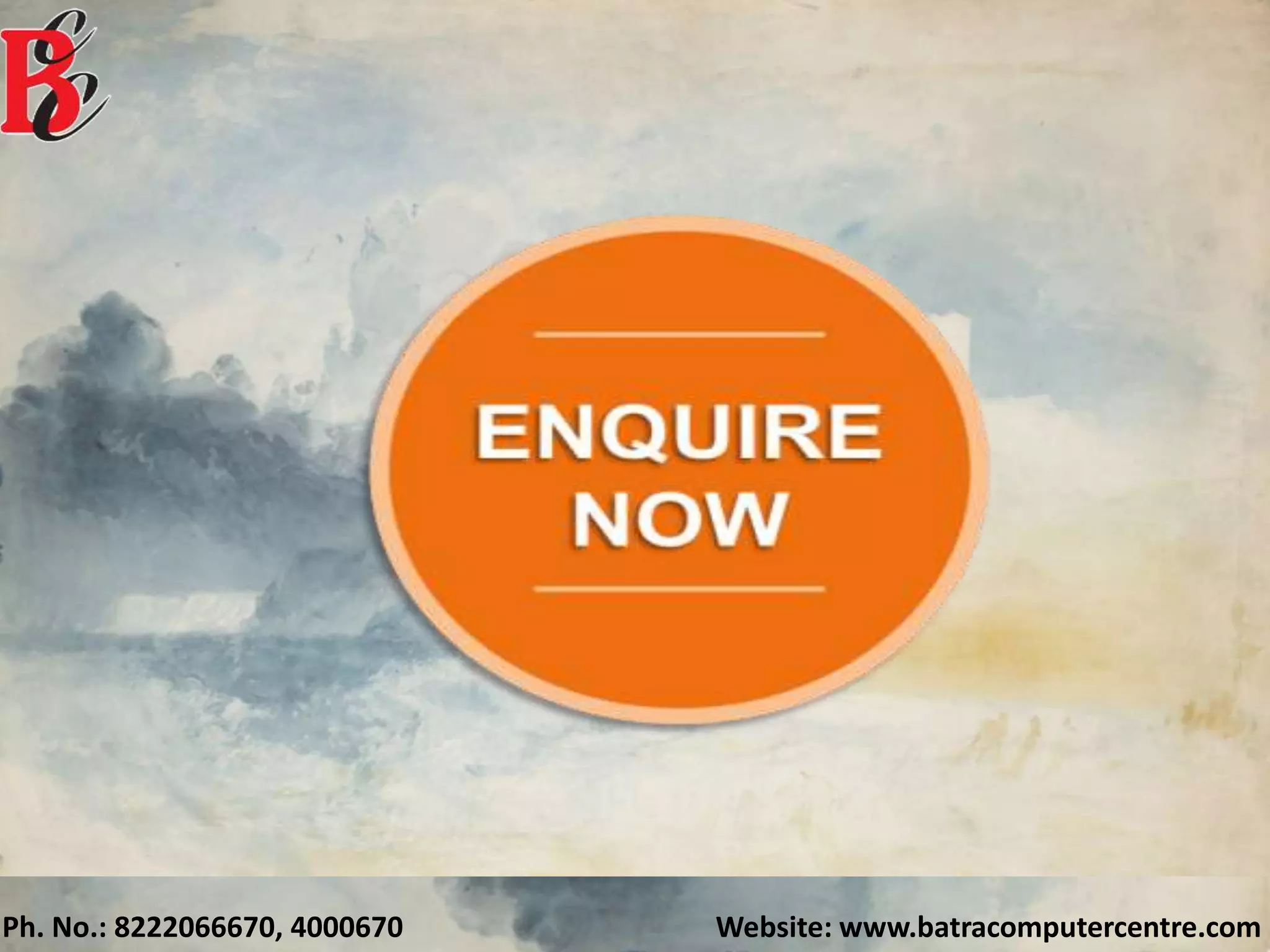 Ph. No.: 8222066670, 4000670 Website: www.batracomputercentre.com
 