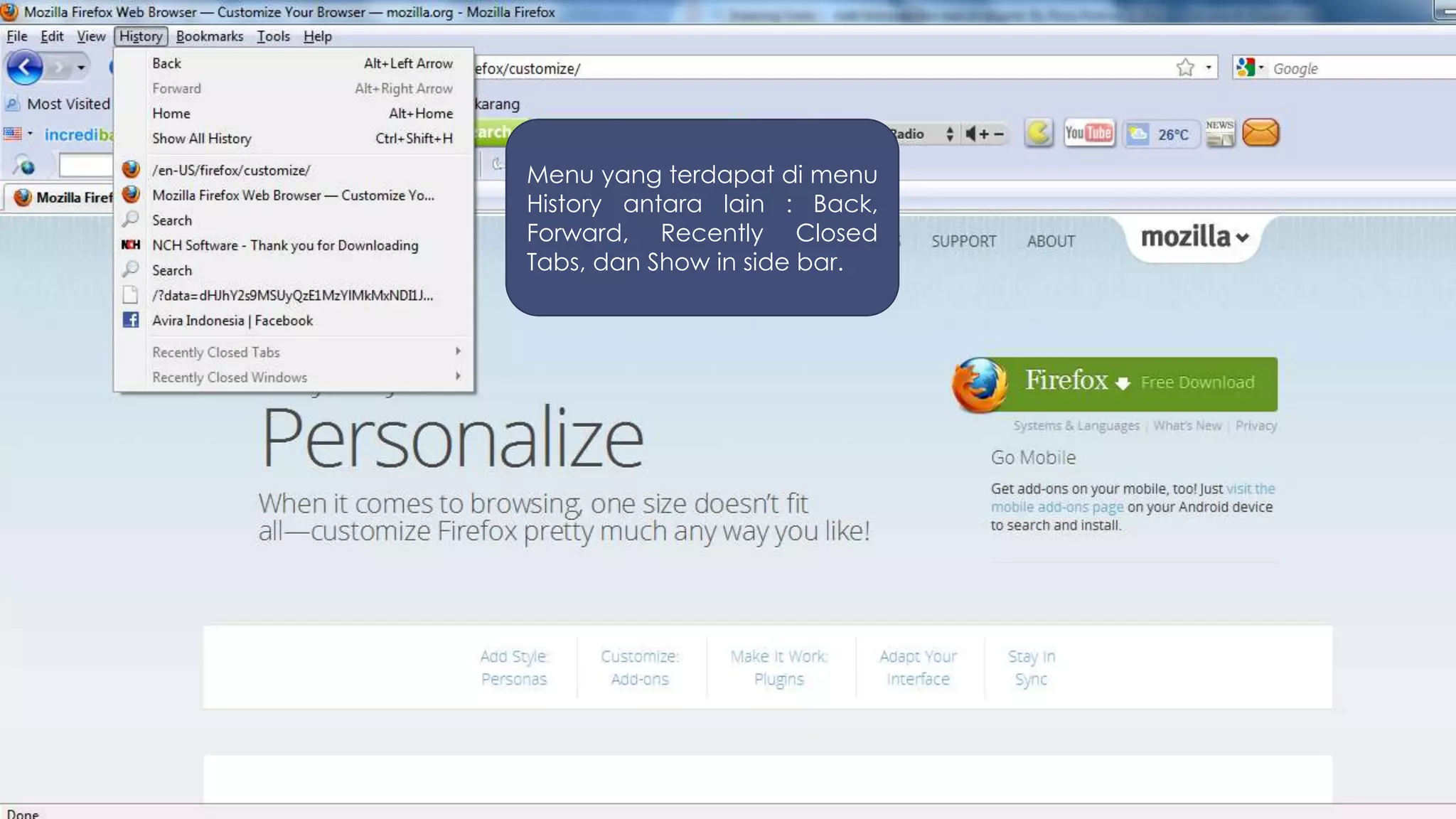Menu yang terdapat di menu
History antara lain : Back,
Forward, Recently Closed
Tabs, dan Show in side bar.
 