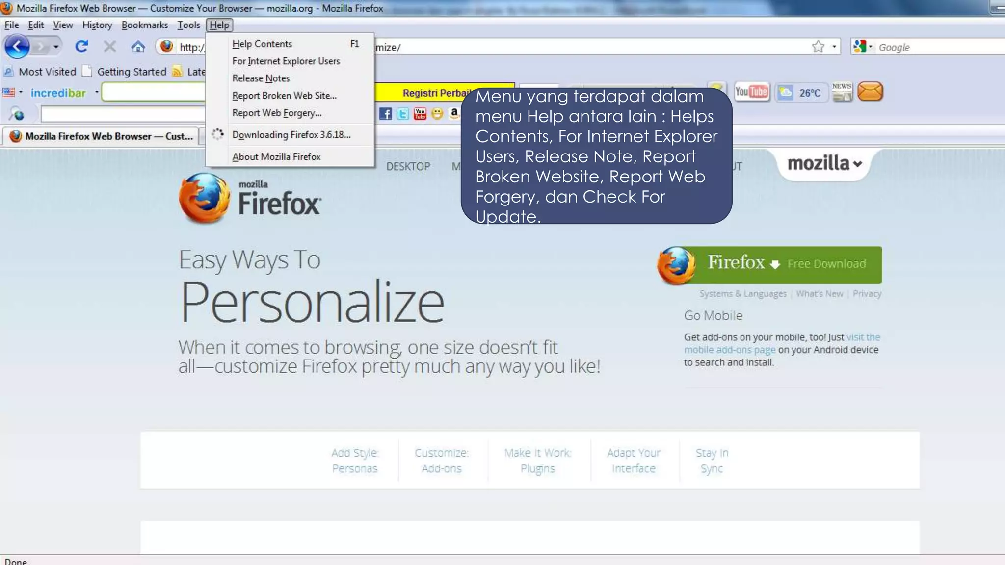Menu yang terdapat dalam
menu Help antara lain : Helps
Contents, For Internet Explorer
Users, Release Note, Report
Broken Website, Report Web
Forgery, dan Check For
Update.
 