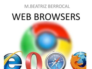 M.BEATRIZ BERROCAL  WEB BROWSERS  