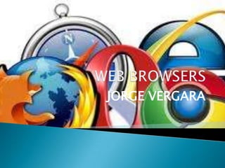 WEB BROWSERS JORGE VERGARA 