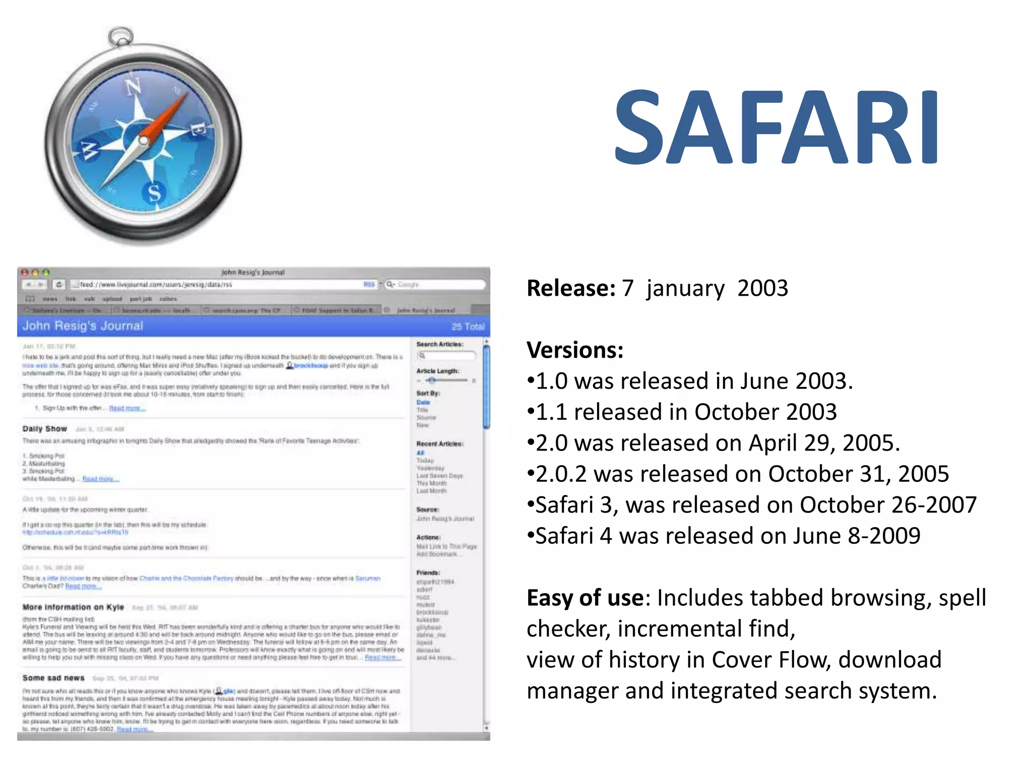 SAFARIRelease: 7  january  2003Versions: 1.0 was released in June 2003.