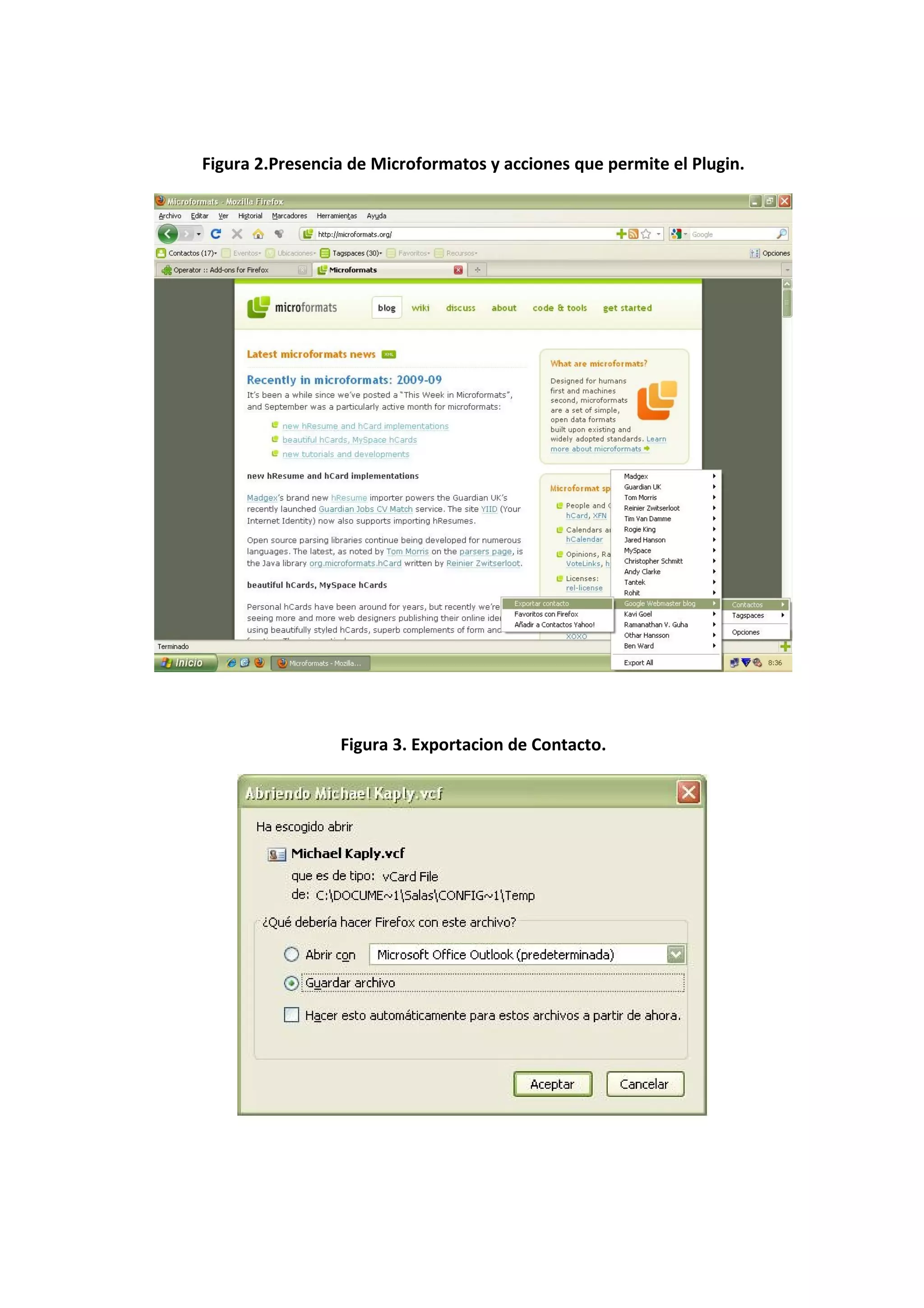 Figura 2.Presencia de Microformatos y acciones que permite el Plugin.




                 Figura 3. Exportacion de Contacto.
 
