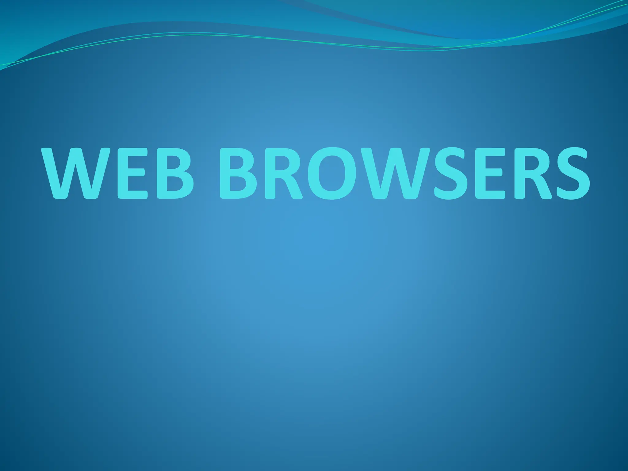 WEB BROWSERS
 