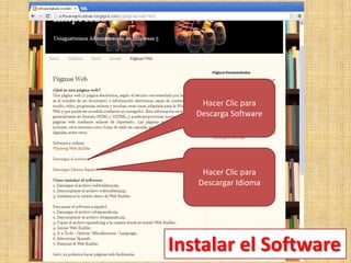 Hacer Clic para
Descarga Software

Hacer Clic para
Descargar Idioma

Instalar el Software

 