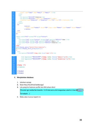 C. Menjalankan database
1. Jalankan xampp
2. Buka http://localhost/webbunga/
3. Lalu pergi ke halaman profile lalu klik tulisan disini
4. Maka akan muncul seperti ini
33
 