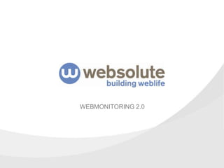 WEBMONITORING 2.0
 