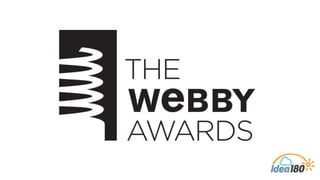 A Webby Award is an award for excellence on the Internet presented
annually, It started in 1996
Two winners are selected i...