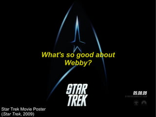 What's so good about Webby? Star Trek Movie Poster ( Star Trek , 2009) 