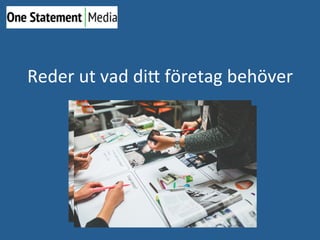 Reder
ut
vad
di0
företag
behöver