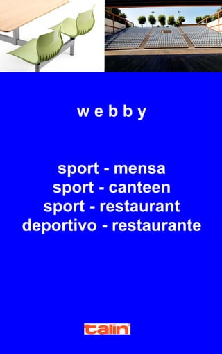 webby


    sport - mensa
   sport - canteen
  sport - restaurant
deportivo - restaurante
 