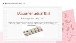 https://getbootstrap.com/
https://getbootstrap.com/docs/5.3/getting-started/introduction/
Documentation !!!!!!!
 