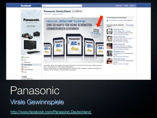 Panasonic
Virale Gewinnspiele
http://www.facebook.com/Panasonic.Deutschland 
 