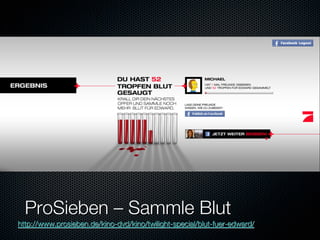 ProSieben – Sammle Blut
http://www.prosieben.de/kino-dvd/kino/twilight-special/blut-fuer-edward/ 
 
