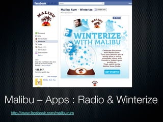 Malibu – Apps : Radio & Winterize
 http://www.facebook.com/malibu.rum 
 