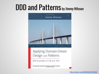 DDD and Patternsby Jimmy Nilsson
http://amzn.com/B0054KOKQQ/
 
