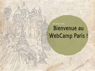 Bienvenue au
WebCamp Paris !
 