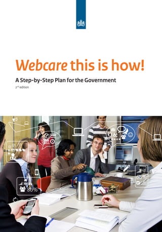 Webcare this is how! 
A Step-by-Step Plan for the Government 
2nd edition 
66% 
80% 
 