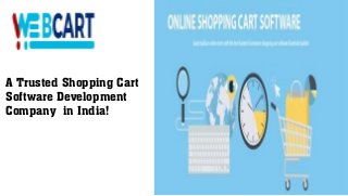 A Trusted Shopping Cart
Software Development
Company in India!
 